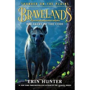 Bravelands: Thunder on the Plains #2: Breakers of the Code -- Erin Hunter